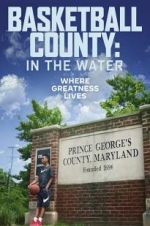 Watch Basketball County: In The Water Solarmovie