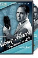 Watch Johnny Mercer: The Dream's on Me Solarmovie