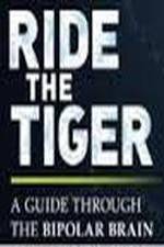 Watch Ride the Tiger: A Guide Through the Bipolar Brain Solarmovie