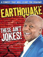 Watch Earthquake: These Ain\'t Jokes (TV Special 2014) Solarmovie