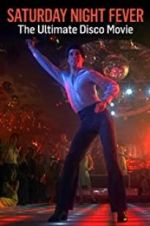 Watch Saturday Night Fever: The Ultimate Disco Movie Solarmovie