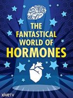 Watch The Fantastical World of Hormones with Professor John Wass Solarmovie