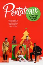 Watch Pentatonix: A Not So Silent Night Solarmovie