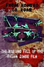 Watch From Romero to Rome: The Rise and Fall of the Italian Zombie Movie Solarmovie