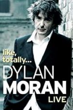 Watch Dylan Moran: Like, Totally Solarmovie