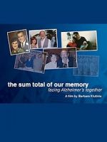 Watch The Sum Total of Our Memory: Facing Alzheimer\'s Together Solarmovie