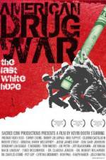 Watch American Drug War The Last White Hope Solarmovie