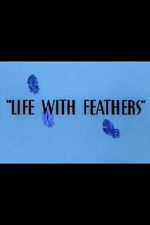 Watch Life with Feathers (Short 1945) Solarmovie