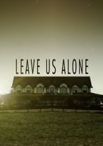 Watch Leave Us Alone (Short 2013) Solarmovie