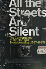 Watch All the Streets Are Silent: The Convergence of Hip Hop and Skateboarding (1987-1997) Solarmovie