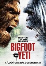 Watch Battle of the Beasts: Bigfoot vs. Yeti Solarmovie