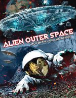 Watch Alien Outer Space: UFOs on the Moon and Beyond Solarmovie