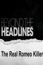 Watch Beyond the Headlines: The Real Romeo Killer Solarmovie