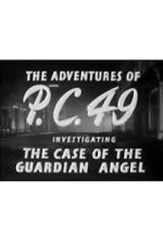 Watch The Adventures of P.C. 49: Investigating the Case of the Guardian Angel Solarmovie