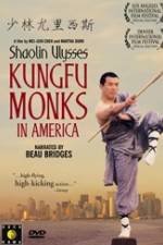 Watch Shaolin Ulysses Kungfu Monks in America Solarmovie