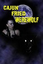 Watch Cajun Fried Werewolf Solarmovie