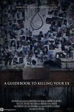 Watch A Guidebook to Killing Your Ex Solarmovie