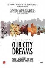 Watch Our City Dreams Solarmovie