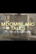 Watch Moominland Tales: The Life of Tove Jansson Solarmovie
