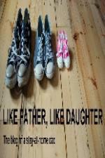 Watch Like Father Like Daughter Solarmovie