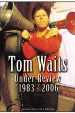 Watch Tom Waits - Under Review: 1983-2006 Solarmovie