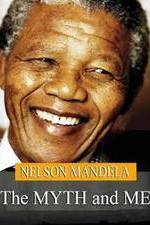 Watch Nelson Mandela: The Myth & Me Solarmovie