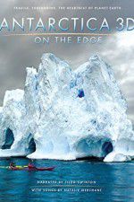 Watch Antarctica 3D: On the Edge Solarmovie