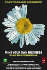 Watch Mine Your Own Business The Dark Side of Environmentalism Solarmovie