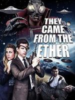 Watch They Came from the Ether Solarmovie