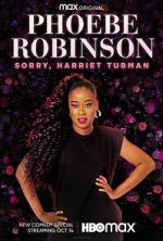 Watch Phoebe Robinson: Sorry, Harriet Tubman (TV Special 2021) Solarmovie