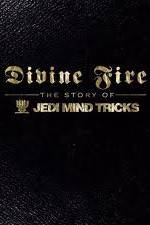 Watch Divine Fire: The Story of Jedi Mind Tricks Solarmovie