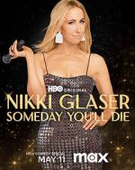 Nikki Glaser: Someday You'll Die (TV Special 2024) solarmovie