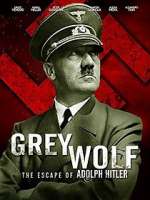 Watch Grey Wolf: Hitler's Escape to Argentina Solarmovie