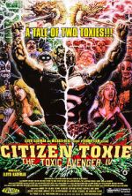 Watch Citizen Toxie: The Toxic Avenger IV Solarmovie