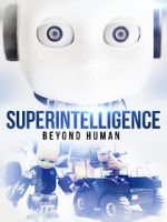 Watch Superintelligence: Beyond Human Solarmovie