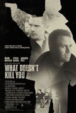 Watch What Doesn\'t Kill You Solarmovie