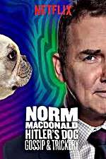 Watch Norm Macdonald: Hitler\'s Dog, Gossip & Trickery Solarmovie