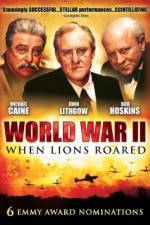 Watch World War II When Lions Roared Solarmovie