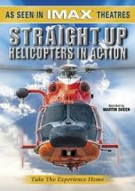 Watch Straight Up: Helicopters in Action Solarmovie
