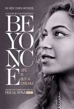 Watch Beyonc: Life Is But a Dream Solarmovie