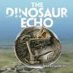 Watch The Dinosaur Echo Solarmovie