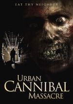 Watch Urban Cannibal Massacre Solarmovie