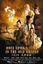 Watch Once Upon a Time In The Old Bridge Solarmovie