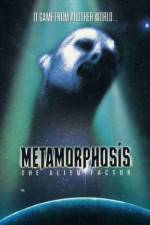 Watch Metamorphosis: The Alien Factor Solarmovie