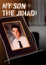 Watch My Son the Jihadi Solarmovie