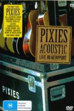 Watch Pixies Acoustic Live in Newport Solarmovie