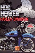 Watch Hog Heaven: The Story of the Harley Davidson Empire Solarmovie