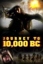 Watch Journey to 10,000 BC Solarmovie