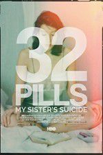 Watch 32 Pills: My Sisters Suicide Solarmovie
