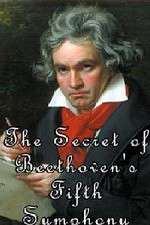 Watch The Secret of Beethoven's Fifth Symphony Solarmovie